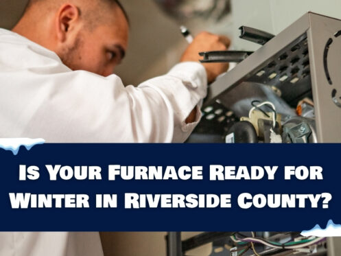 Is Your Furnace Ready for Winter in Riverside County?